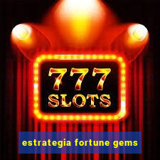 estrategia fortune gems